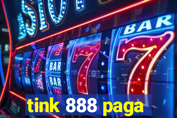 tink 888 paga