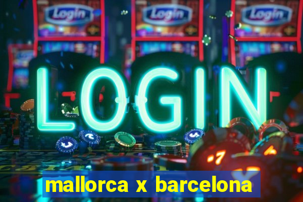 mallorca x barcelona