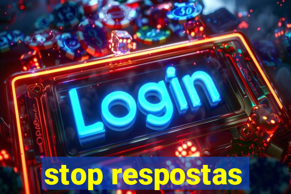 stop respostas