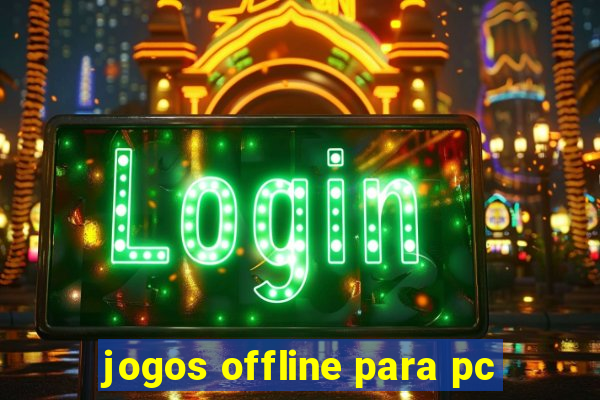 jogos offline para pc