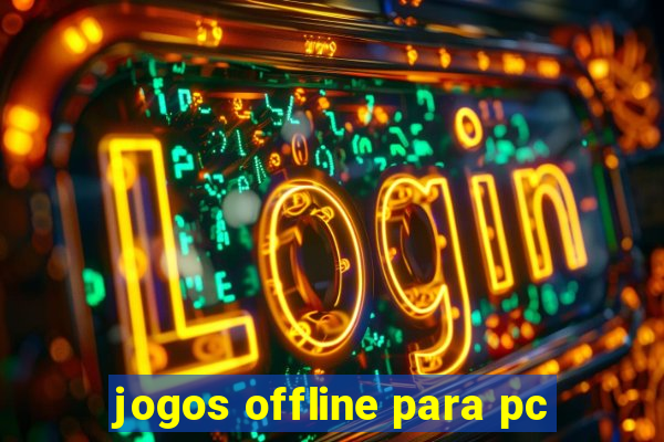 jogos offline para pc