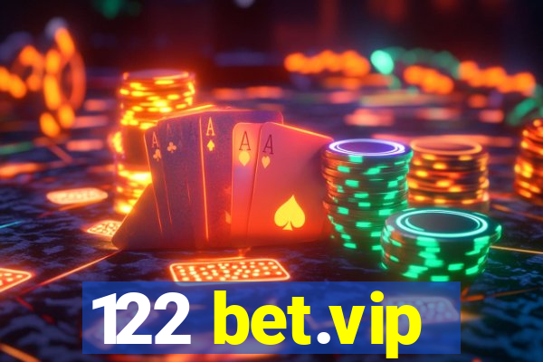 122 bet.vip