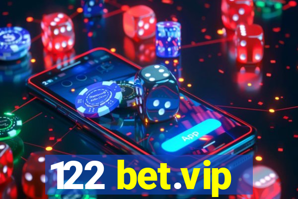 122 bet.vip