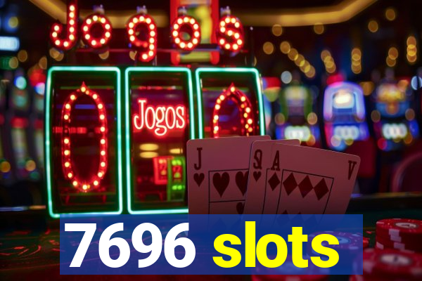 7696 slots