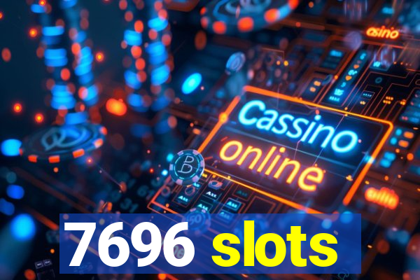 7696 slots