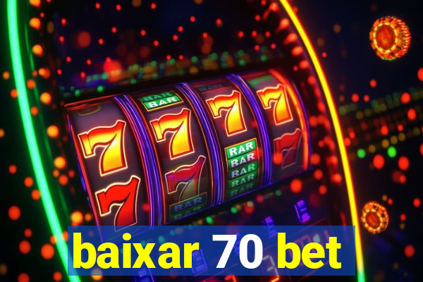 baixar 70 bet