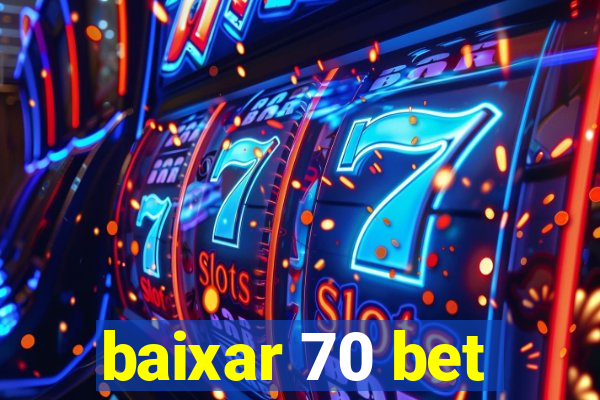 baixar 70 bet