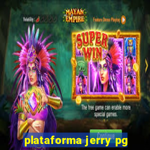 plataforma jerry pg