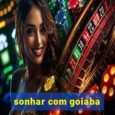 sonhar com goiaba