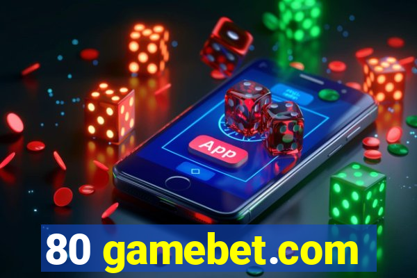 80 gamebet.com