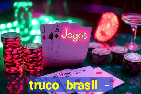 truco brasil - truco online