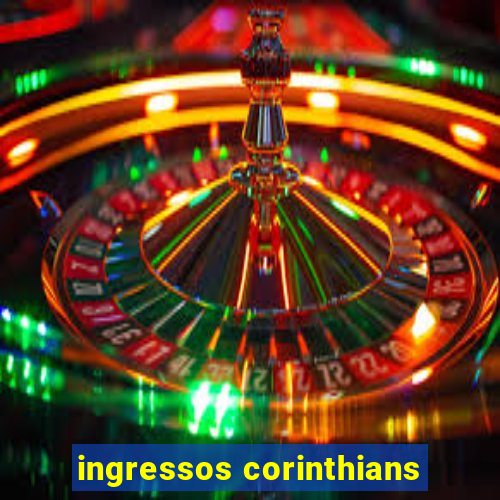 ingressos corinthians