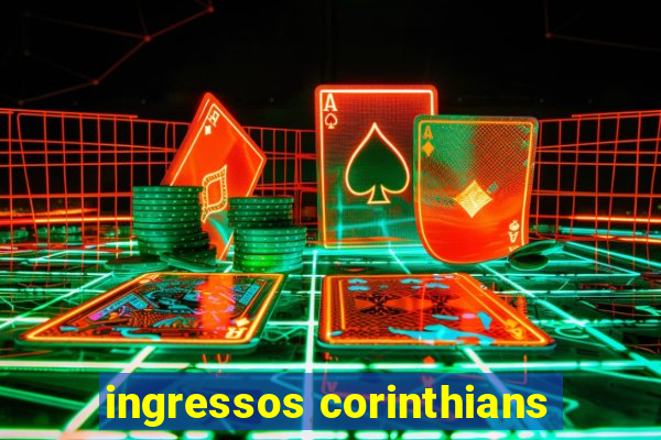 ingressos corinthians