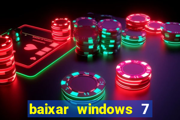 baixar windows 7 ultimate 64 bits com todos os drivers