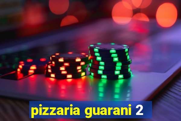 pizzaria guarani 2