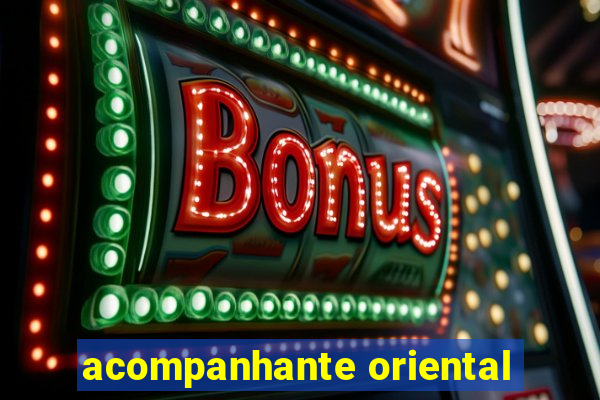 acompanhante oriental