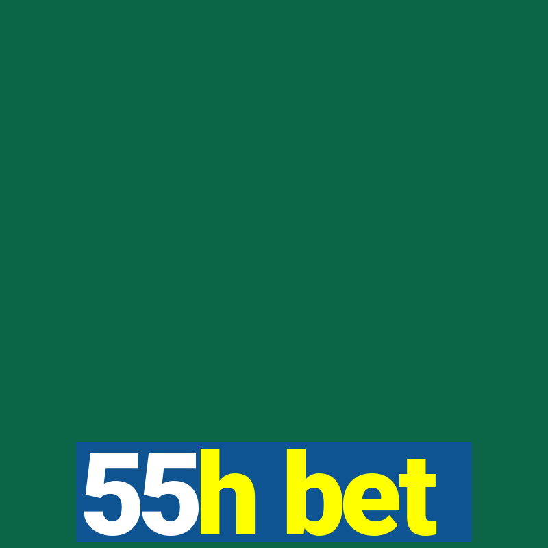 55h bet