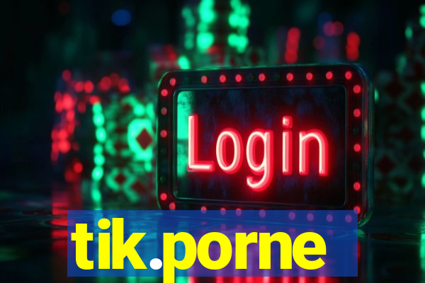 tik.porne