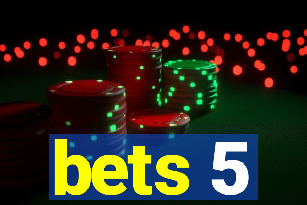 bets 5