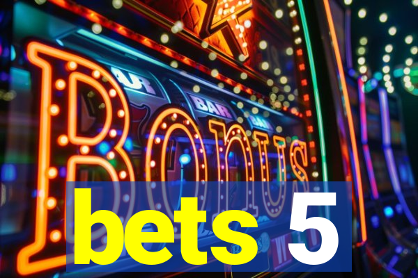 bets 5