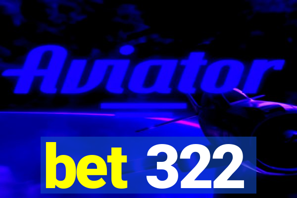 bet 322