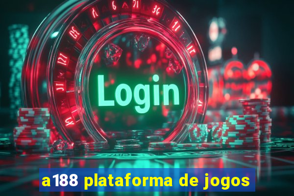 a188 plataforma de jogos