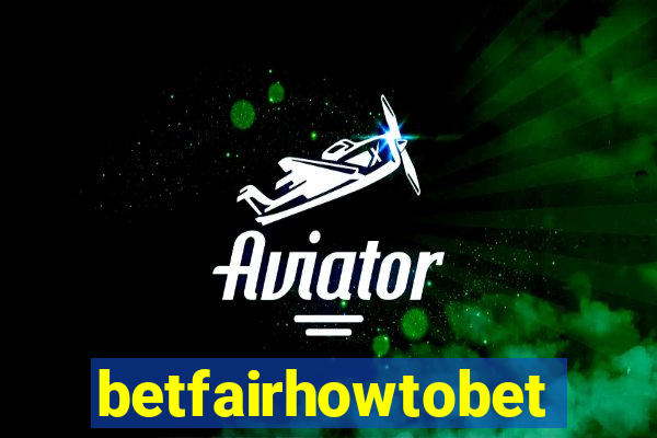 betfairhowtobet