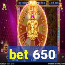 bet 650