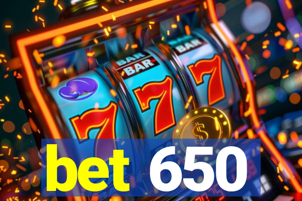 bet 650