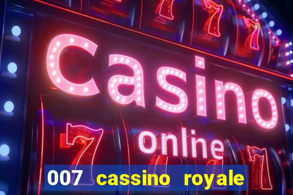 007 cassino royale filme completo dublado youtube