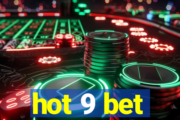 hot 9 bet