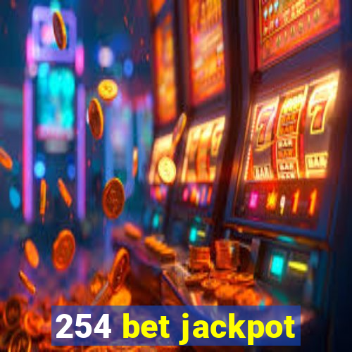 254 bet jackpot