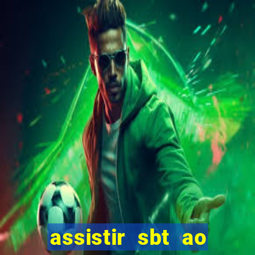 assistir sbt ao vivo sp