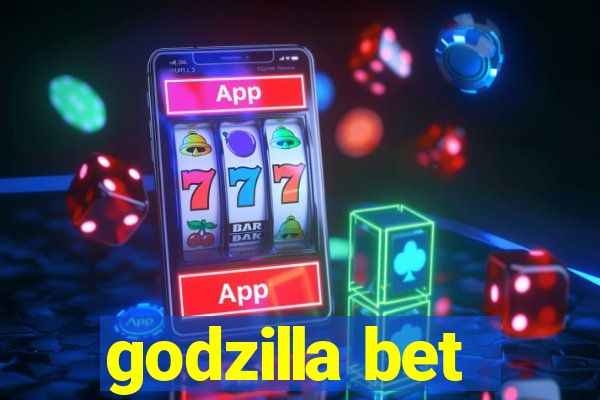 godzilla bet