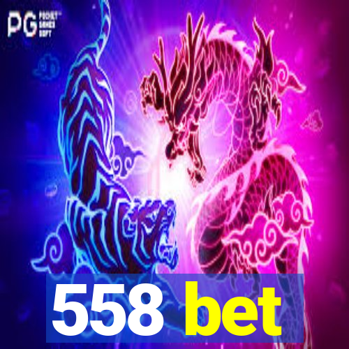 558 bet