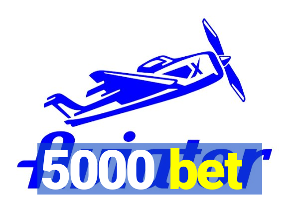 5000 bet