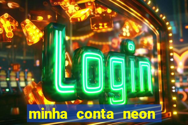 minha conta neon foi bloqueada