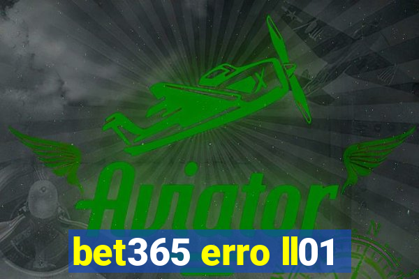 bet365 erro ll01