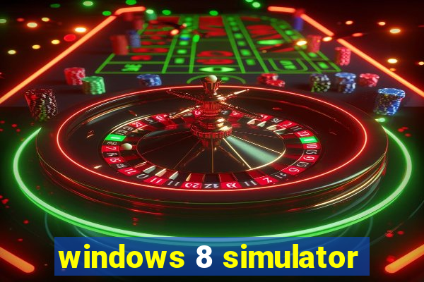 windows 8 simulator