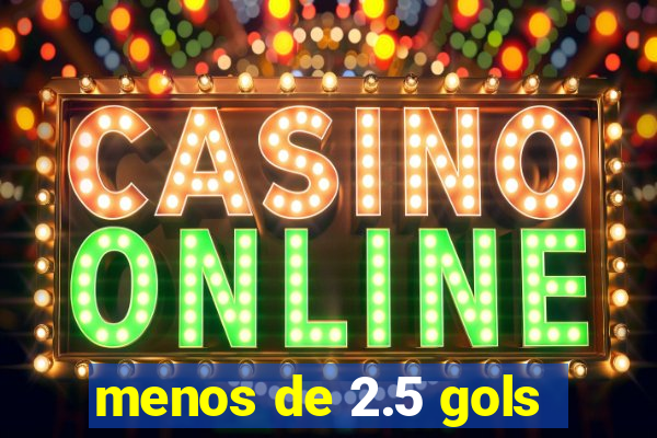 menos de 2.5 gols