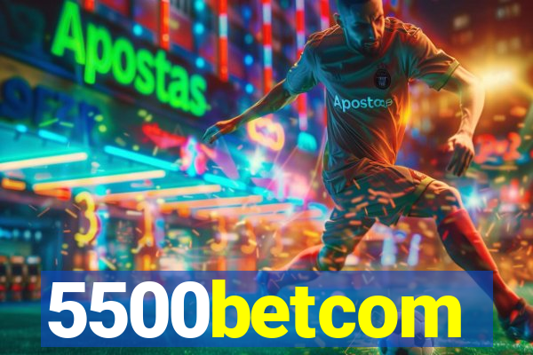 5500betcom