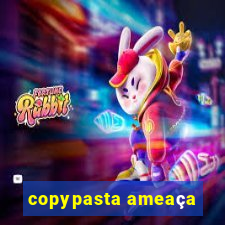 copypasta ameaça