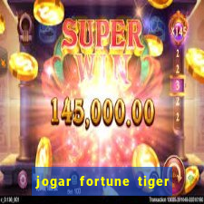 jogar fortune tiger sem depositar