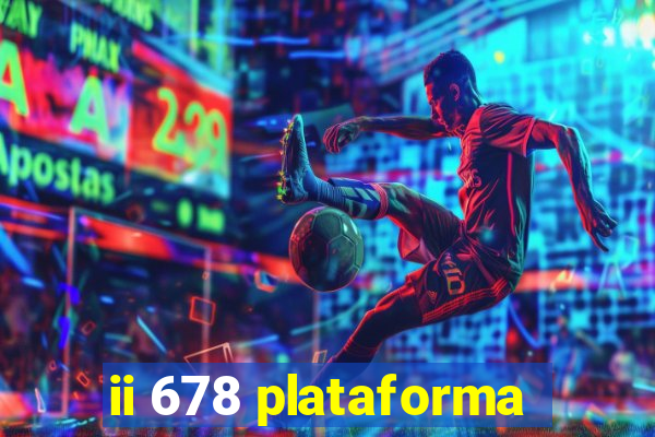 ii 678 plataforma