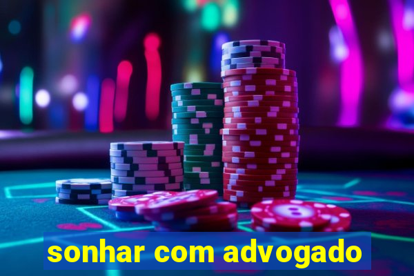 sonhar com advogado