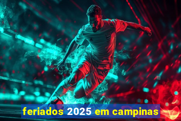 feriados 2025 em campinas