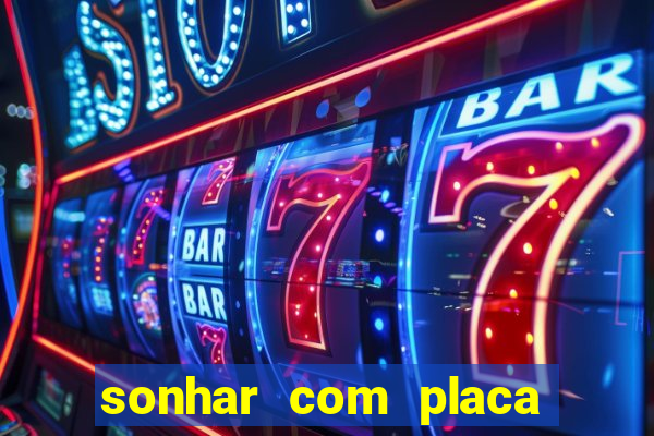 sonhar com placa de carro