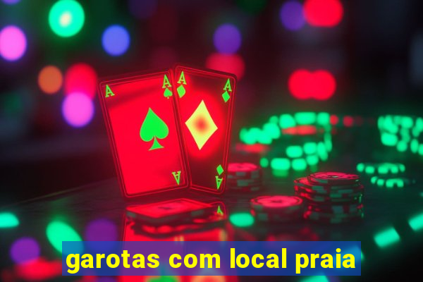 garotas com local praia