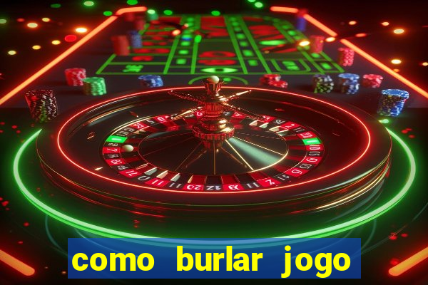 como burlar jogo do tigre