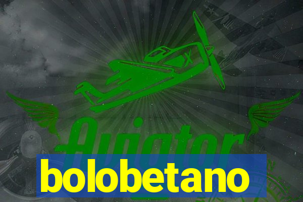 bolobetano